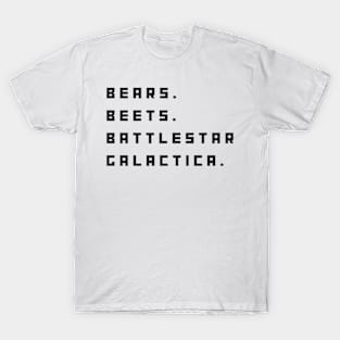 Bears, Beets, Battlestar Galactica T-Shirt